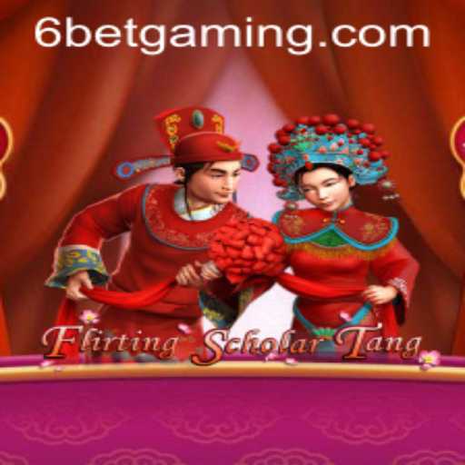FlirtingScholarTang Game and 6Bet: A Comprehensive Guide