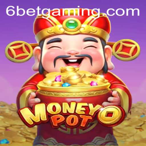 Discover the Game of MoneyPot: An Exciting Venture with 6Bet Strategy