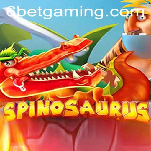 Exploring the Thrill of Spinosaurus: The New Wave of 6Bet Gaming